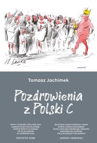 Pozdrowienia z Polski C. Autor: Tomasz Jachimek. Dobreksiazki.pl Okładka książki Pozdrowienia z Polski C
