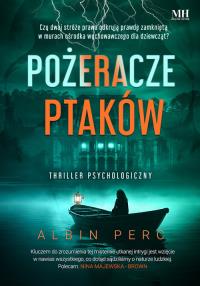Pożeracze ptaków. Autor: Perc Albin. Dobreksiazki.pl Okładka książki Pożeracze ptaków