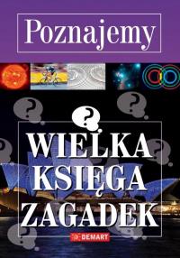 Poznajemy Wielka księga zagadek. Autor: Praca zbiorowa. Dobreksiazki.pl Okładka książki Poznajemy Wielka księga zagadek