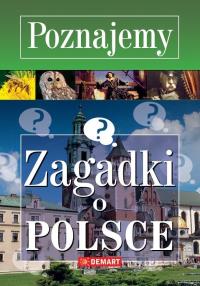 Poznajemy. Zagadki o Polsce. Autor: Wieczorek Marzena. Dobreksiazki.pl Okładka książki Poznajemy. Zagadki o Polsce