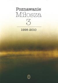 Poznawanie Miłosza t.3. Autor: Aleksander Fiut (red.). Dobreksiazki.pl Okładka książki Poznawanie Miłosza t.3