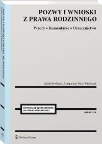 Pozwy i wnioski z prawa rodzinnego. Wzory. Komentarze. Orzecznictwo. Autor: Pawliczak Jakub, Małgorzata Wach-Pawliczak. Dobreksiazki.pl Okładka książki Pozwy i wnioski z prawa rodzinnego. Wzory. Komentarze. Orzecznictwo