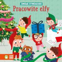 Pracowite Elfy. Zimowe rymowanki. Autor: Opracowanie zbiorowe. Dobreksiazki.pl Okładka książki Pracowite Elfy. Zimowe rymowanki