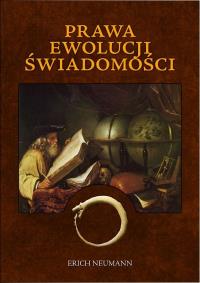 Prawa ewolucji świadomości. Autor: Neumann Erich. Dobreksiazki.pl Okładka książki Prawa ewolucji świadomości