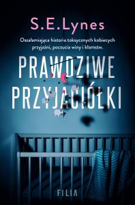 Prawdziwe przyjaciółki. Autor: Lynes S.E.. Dobreksiazki.pl Okładka książki Prawdziwe przyjaciółki