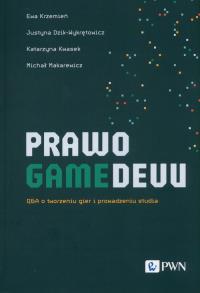 Prawo gamedevu.. Autor: Krzemień Ewa, Dzik-Wykrętowicz Justyna, Kwasek katarzyna, Michał Makarewicz. Dobreksiazki.pl Okładka książki Prawo gamedevu.