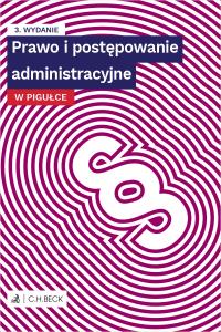 Prawo i postępowanie administracyjne w pigułce wyd. 3. Autor: Opracowanie zbiorowe. Dobreksiazki.pl Okładka książki Prawo i postępowanie administracyjne w pigułce wyd. 3