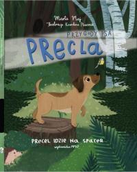 Precel idzie na spacer. Przygody psa Precla. Autor: Marta Maj, Karolina Ptasznik. Dobreksiazki.pl Okładka książki Precel idzie na spacer. Przygody psa Precla