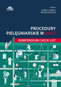 Procedury pielęgniarskie w OSCE. Kompendium checklist. Autor: Praca zbiorowa. Dobreksiazki.pl Okładka książki Procedury pielęgniarskie w OSCE. Kompendium checklist
