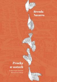 Prochy w ustach. Autor: Brenda Navarro. Dobreksiazki.pl Okładka książki Prochy w ustach