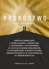 Proroctwo, które można wypełnić. Autor: Opracowanie zbiorowe. Dobreksiazki.pl Okładka książki Proroctwo, które można wypełnić