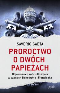 Proroctwo o dwóch papieżach w.2. Autor: Proroctwo o dwóch papieżach. Dobreksiazki.pl Okładka książki Proroctwo o dwóch papieżach w.2