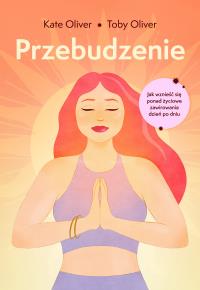 PRZEBUDZENIE. Autor: Oliver Kate, Oliver Toby. Dobreksiazki.pl Okładka książki PRZEBUDZENIE