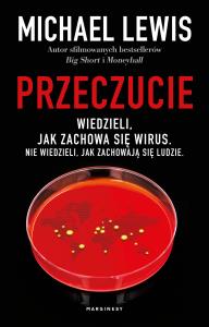 Przeczucie. Opowieść o czasach pandemii. Autor: Michael Lewis. Dobreksiazki.pl Okładka książki Przeczucie. Opowieść o czasach pandemii