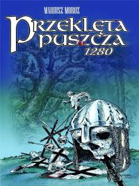Przeklęta puszcza w.2. Autor: Mariusz Moroz. Dobreksiazki.pl Okładka książki Przeklęta puszcza w.2