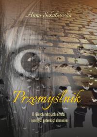 Przemyślnik. Autor: Sokołowska Anna. Dobreksiazki.pl Okładka książki Przemyślnik