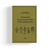 Przewodnik do oznaczania pospolitych roślin. Autor: Rostafiński Józef. Dobreksiazki.pl Okładka książki Przewodnik do oznaczania pospolitych roślin