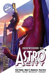 Przewodnik po Astro City Tom 1. Autor: KURT BUSIEK, Brent Eric Anderson. Dobreksiazki.pl Okładka książki Przewodnik po Astro City Tom 1