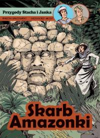 Przygody Stacha i Janka: Skarb Amazonki. Autor: Bałczewski Marcin. Dobreksiazki.pl Okładka książki Przygody Stacha i Janka: Skarb Amazonki
