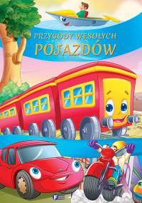 Przygody wesołych pojazdów. Autor: Praca zbiorowa. Dobreksiazki.pl Okładka książki Przygody wesołych pojazdów