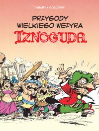 Przygody wielkiego wezyra Iznoguda T.5. Autor: JEAN TABARY, Marek Puszczewicz. Dobreksiazki.pl Okładka książki Przygody wielkiego wezyra Iznoguda T.5