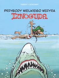 Przygody wielkiego wezyra Iznoguda T.6. Autor: JEAN TABARY. Dobreksiazki.pl Okładka książki Przygody wielkiego wezyra Iznoguda T.6