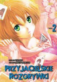 Przyjacielskie rozgrywki. Tom 2. Autor: Yuuki Satou, Mikoto Yamaguchi. Dobreksiazki.pl Okładka książki Przyjacielskie rozgrywki. Tom 2