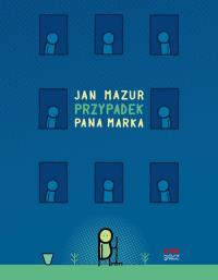 Przypadek pana Marka. Autor: Jan Mazur. Dobreksiazki.pl Okładka książki Przypadek pana Marka