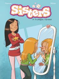 Przysięgam, naprawdę! Sisters. Tom 14. Autor: Christophe Cazenove, William Maury. Dobreksiazki.pl Okładka książki Przysięgam, naprawdę! Sisters. Tom 14