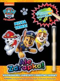Psi Patrol Ale zdrapka! Misja trwa!. Autor: Praca zbiorowa. Dobreksiazki.pl Okładka książki Psi Patrol Ale zdrapka! Misja trwa!