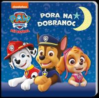 Psi Patrol. Pora na dobranoc. Autor: Opracowanie zbiorowe. Dobreksiazki.pl Okładka książki Psi Patrol. Pora na dobranoc