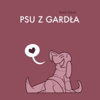Psu z gardła. Autor: Kasia Mazur. Dobreksiazki.pl Okładka książki Psu z gardła