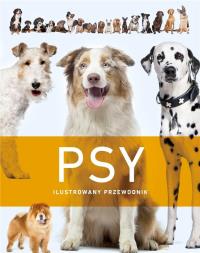Psy Ilustrowany przewodnik. Autor: Praca zbiorowa. Dobreksiazki.pl Okładka książki Psy Ilustrowany przewodnik