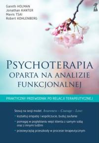 Psychoterapia oparta na analizie funkcjonalnej. Autor: Holman Gareth, Kanter Jonathan, Mavis Tsai. Dobreksiazki.pl Okładka książki Psychoterapia oparta na analizie funkcjonalnej
