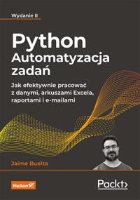 Python. Automatyzacja zadań. Jak efektywnie pracować z danymi, arkuszami Excela, raportami i e-mailami. Wydanie II (przepakowanie do oprawy miękkiej). Autor: Buelta Jaime. Dobreksiazki.pl Okładka książki Python. Automatyzacja zadań. Jak efektywnie pracować z danymi, arkuszami Excela, raportami i e-mailami. Wydanie II (przepakowanie do oprawy miękkiej)