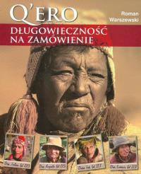 Qero Długowieczność na zamówienie. Autor: Roman Warszewski. Dobreksiazki.pl Okładka książki Qero Długowieczność na zamówienie