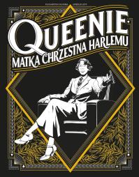 Queenie Matka chrzestna Harlemu. Autor: Colomba Elizabeth, Levy Aurelie. Dobreksiazki.pl Okładka książki Queenie Matka chrzestna Harlemu