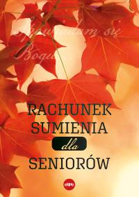 Rachunek sumienia dla seniorów. Autor: Anna Matusiak. Dobreksiazki.pl Okładka książki Rachunek sumienia dla seniorów