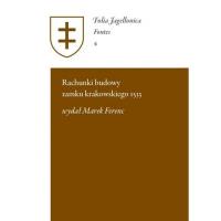 Rachunki budowy zamku krakowskiego 1533. Autor: FERENC MAREK wydał. Dobreksiazki.pl Okładka książki Rachunki budowy zamku krakowskiego 1533