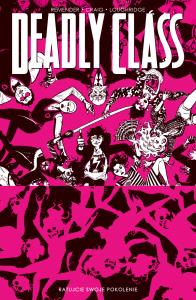 Ratujcie swoje pokolenie. Deadly Class. Tom 10. Autor: Remender Rick, Wes Craig. Dobreksiazki.pl Okładka książki Ratujcie swoje pokolenie. Deadly Class. Tom 10