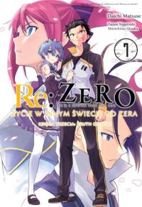Re: Zero Życie w innym świecie od zera. Księga 3 - Truth of Zero 07. Autor: Daichi Matsuse. Dobreksiazki.pl Okładka książki Re: Zero Życie w innym świecie od zera. Księga 3 - Truth of Zero 07
