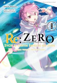 Re: Zero Życie w innym świecie od zera. Księga 3 - Truth of Zero 08. Autor: Daichi Matsuse. Dobreksiazki.pl Okładka książki Re: Zero Życie w innym świecie od zera. Księga 3 - Truth of Zero 08