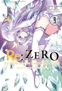 Re: Zero Życie w innym świecie od zera. Księga 3 - Truth of Zero 09. Autor: Daichi Matsuse. Dobreksiazki.pl Okładka książki Re: Zero Życie w innym świecie od zera. Księga 3 - Truth of Zero 09