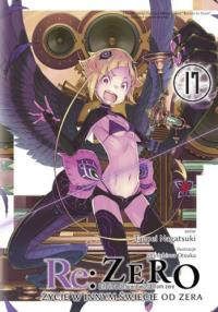 Re: Zero. Życie w innym świecie od zera. Light Novel. Tom 17. Autor: Nagatsuki Tappei. Dobreksiazki.pl Okładka książki Re: Zero. Życie w innym świecie od zera. Light Novel. Tom 17