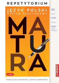 Repetytorium z polskiego dla maturzystów. Poziom podstawowy. Autor: Kanowska Katarzyna, Sadłowska Joanna. Dobreksiazki.pl Okładka książki Repetytorium z polskiego dla maturzystów. Poziom podstawowy