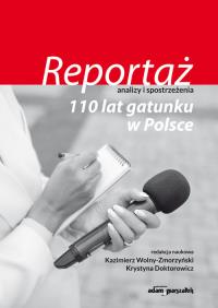 Reportaż - analizy i spostrzeżenia. Autor: Kazimierz Wolny - Zmorzyński, Krystyna Doktorowicz. Dobreksiazki.pl Okładka książki Reportaż - analizy i spostrzeżenia
