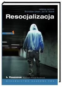 Resocjalizacja Teoria i praktyka pedagog. T 1. Wydawca: Wydawnictwo Naukowe PWN. Dobreksiazki.pl Opakowanie Resocjalizacja Teoria i praktyka pedagog. T 1
