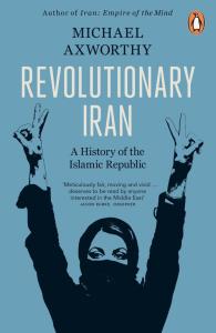 Revolutionary Iran. Autor: Axworthy Michael. Dobreksiazki.pl Okładka książki Revolutionary Iran