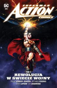 Rewolucja w świecie wojny. Superman Action Comics. Tom 3. Autor: Opracowanie zbiorowe. Dobreksiazki.pl Okładka książki Rewolucja w świecie wojny. Superman Action Comics. Tom 3