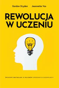 Rewolucja w uczeniu. Autor: Gordon Dryden, Jeannete Vos. Dobreksiazki.pl Okładka książki Rewolucja w uczeniu